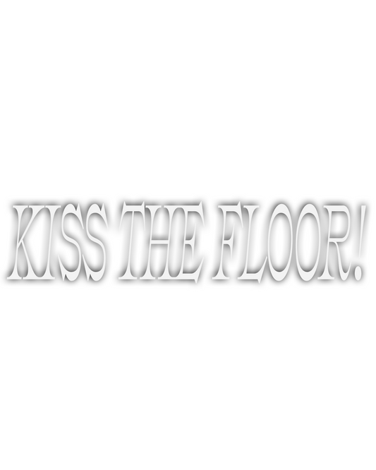 KISS THE FLOOR! STICKER